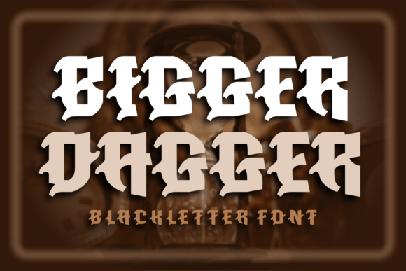 Bigger Dagger: A Bold Blackletter Font for Campaigns