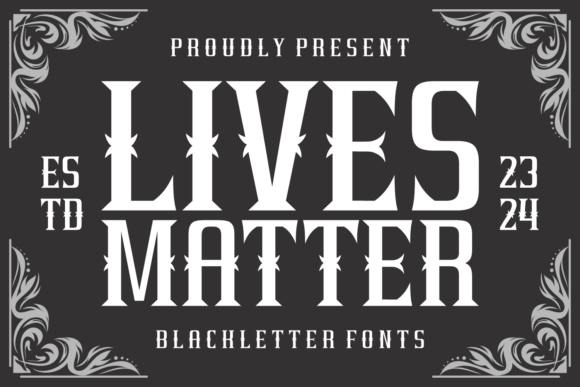 Lives Matter: A Bold Blackletter Font for Marketers