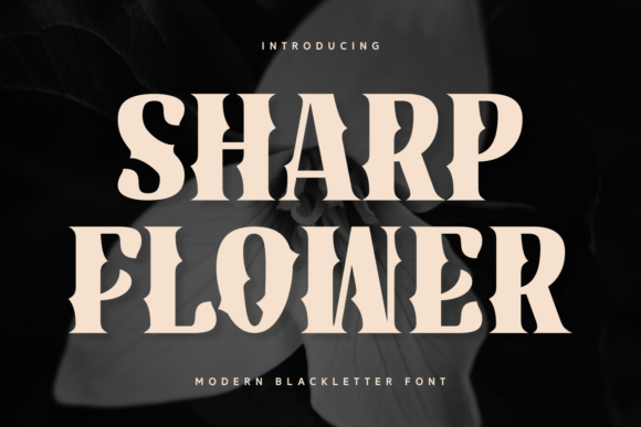 Sharp Flower: A Gothic Font for Elegant Branding